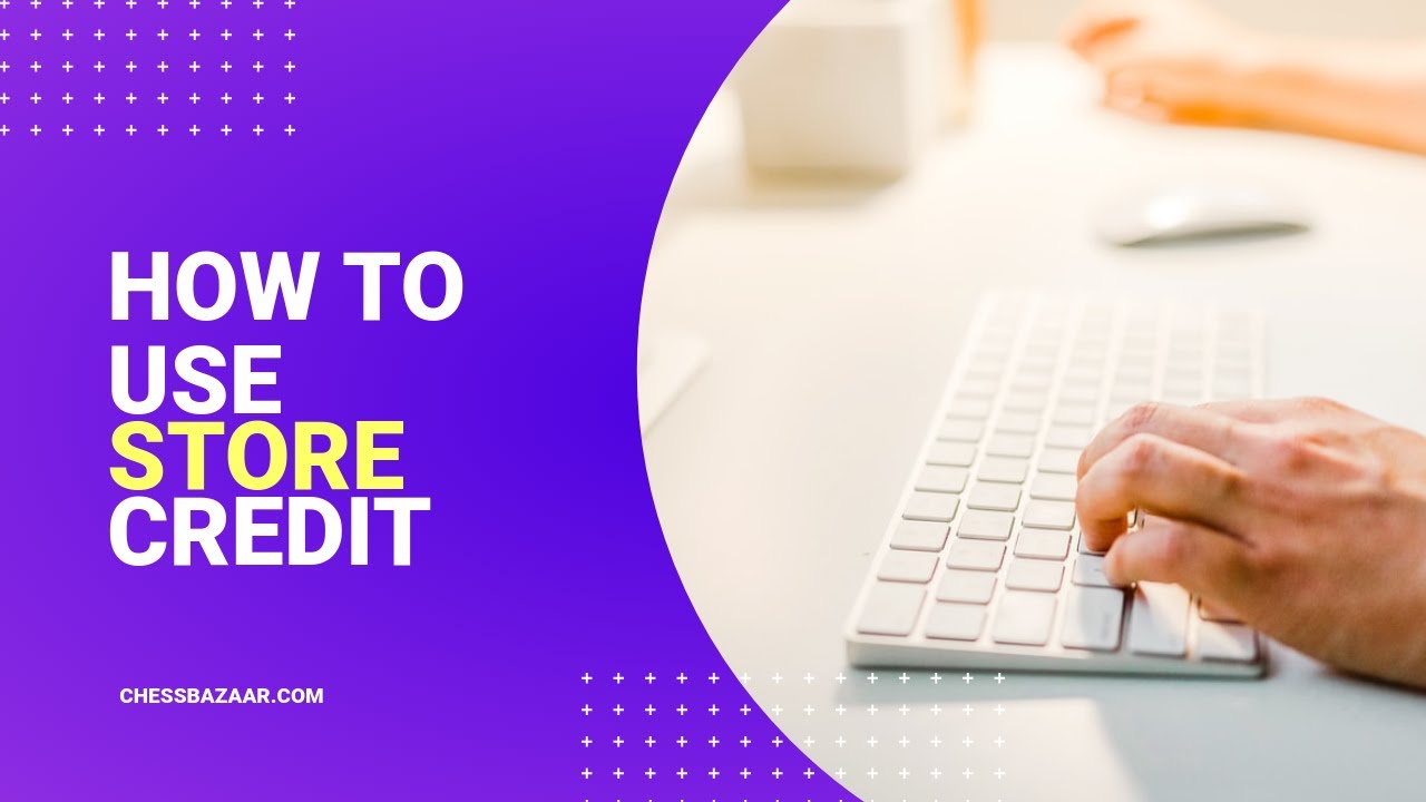 How to use store credit chessbazaar YouTube