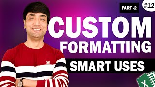 Excel Custom Formatting :Part 2 | Smart ways to use Custom Formatting