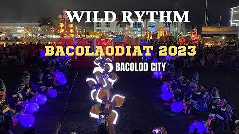 TEAM WILD RYTHM  | Bacolaodiat Festival 2023 | Bacolod City Philippines