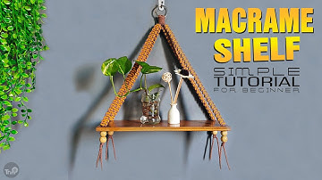 MACRAME SHELF SIMPLE TUTORIAL | DIY MACRAME HANGING SHELF FOR BEGINNER