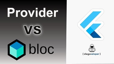Provider vs Flutter bloc - ¿Cuál es mejor?