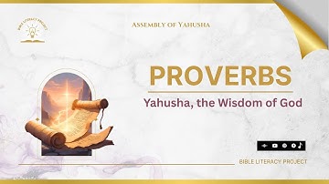 BLP 22 - PROVERBS : Yahusha, the Wisdom of God #BLP #Proverbs #bibleliteracyproject #readthebible