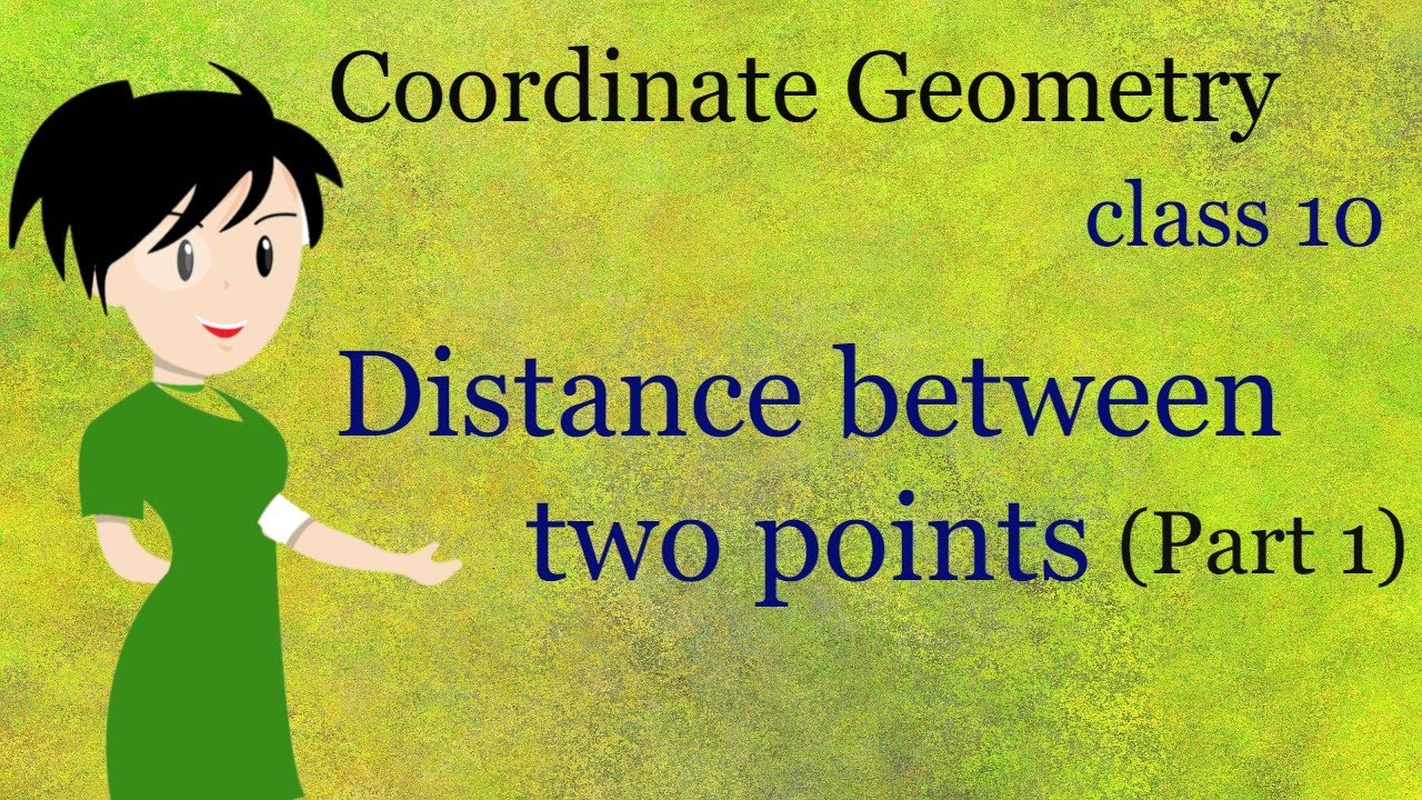 Distance between two points (Part 1) | Class 10 | Coordinate geometry ...