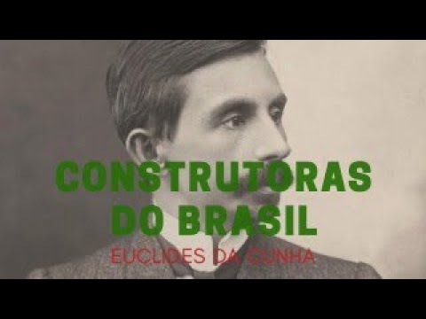 Construtores do Brasil: Euclides da Cunha