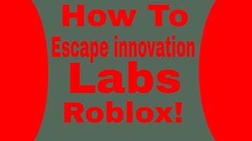 How To Escape Innovation Labs Roblox!
