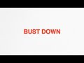 Miniature de la vidéo de la chanson Bust Down