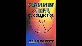 Slipmatt - Slammin Vinyl DJ Collection