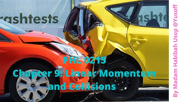PHL 0215  : Chapter 9 - Linear Momentum and Collisions