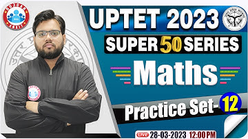 UPTET 2023 | Maths Practice Set | Maths Questions For UPTET By Aakash Sir