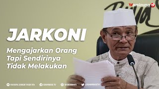 Jarkoni (Mengajarkan Orang Tapi sendirinya Tidak Melakukan) | Buya Syakur Jarkoni (Mengajarkan Orang Tapi sendirinya Tidak Melakukan) | Buya Syakur