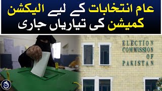 Election commission start preparation of general elections - Aaj News