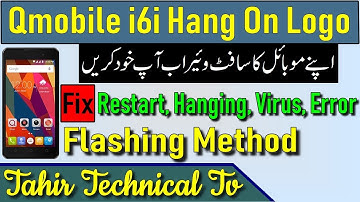QMobile i6i Hang On Logo, Stuck at Start, Hanging And Dead Boot Recovery, Flash Firmware By Tahir