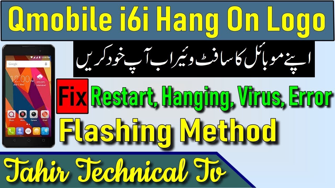 QMobile i6i Hang On Logo, Stuck at Start, Hanging And Dead Boot Recovery, Flash Firmware By Tahir