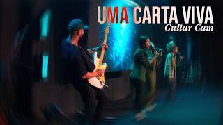 Uma Carta Viva - Guitar Cam | Get Worship | Paulo Neto