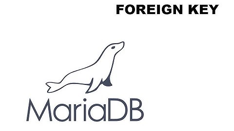 FOREIGN KEY Mariadb/Mysql