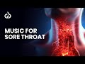 Sore Throat Healing Frequencies : Binaural Beats + Isochronic Tones | Throat Pain Relief
