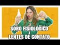 Posso usar Soro Fisiológico ou Água para Limpar as Lentes de Contato?