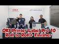 OKI Printer Label Pro 10 Roll to Roll  Finisher, Andalan Industri Makloon & UMKM