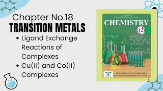Ligand Exchange Reactions of Complexes | Chap#18 | Transition Metals | Class 12
