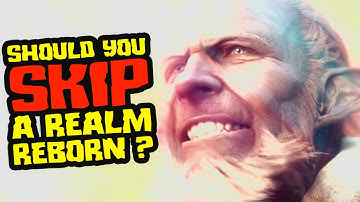 Should You Skip A Realm Reborn ? - Final Fantasy XIV