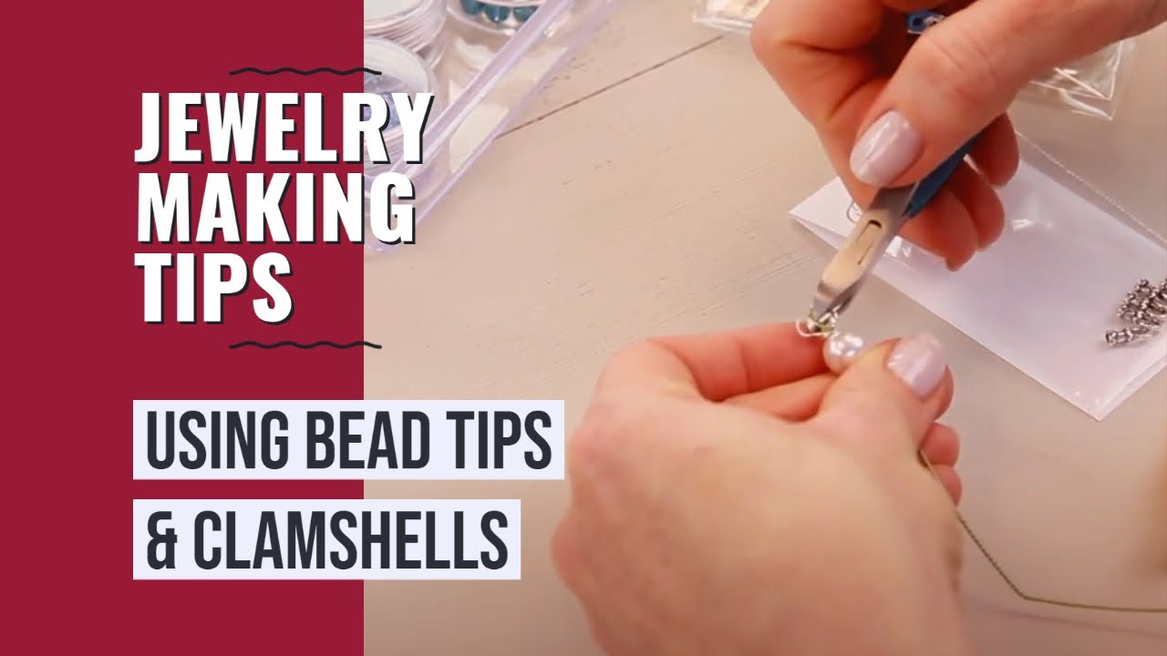 How to Use Bead Tips & Clamshells YouTube