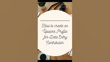 How to create an Upwork Profile for Data Entry Contributor #freelancetips #tech #workfromhome