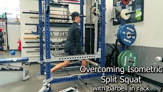 Overcoming Isometric Split Squat with barbell in rack