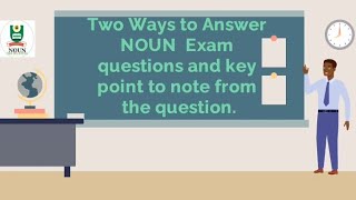 ways to answer NOUN exams questions.