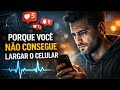 Isso Não É Normal: A História Que Explica Seu Vício no Celular