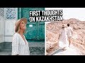 First Thoughts on Kazakhstan (not what we expected)