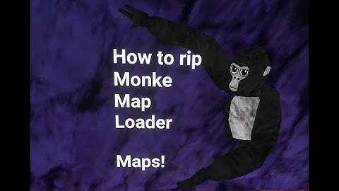 How To Rip Monke Map Loader Maps For Your Gorilla Tag Clone