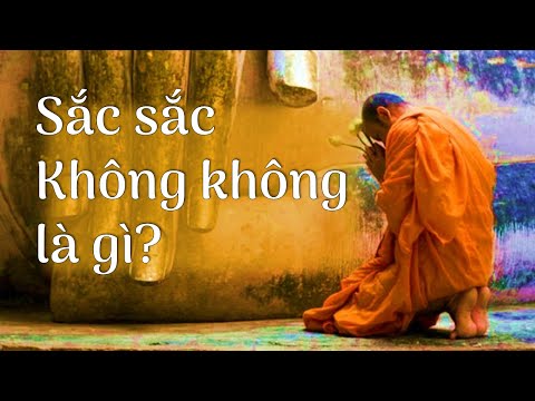 Video Sắc sắc Không không là gì? - youtube