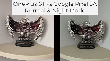 OnePlus 6T vs Pixel 3A Normal and Night Mode