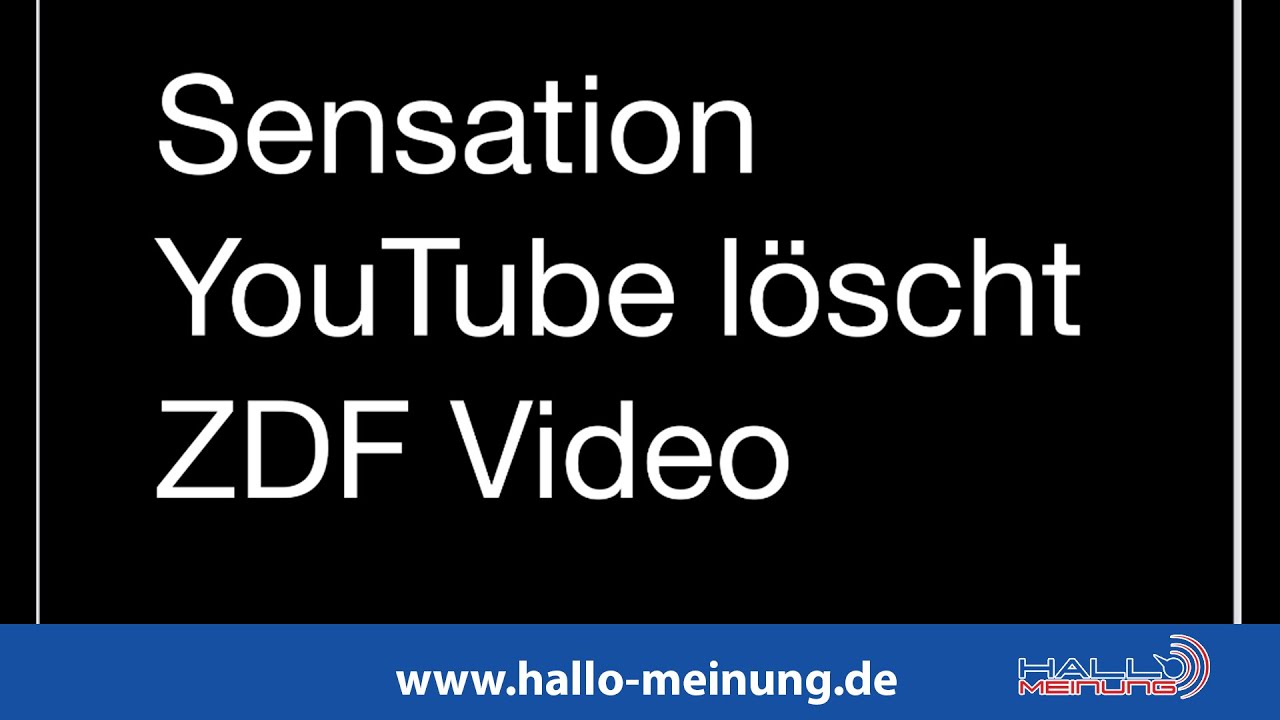 Sensation! YouTube löscht ZDF-Video - YouTube