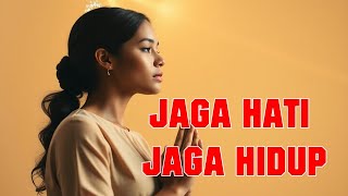 Jaga Hati Jaga Hidup | Lagu Rohani Kristen 2025