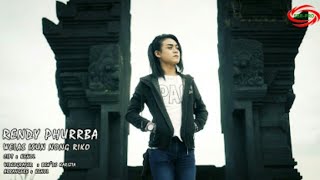 WELAS ISUN NONG RIKO - RENDY PHURRBA  [  FULL HD  ]