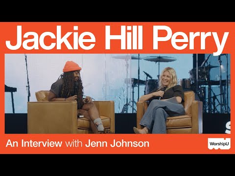 Jackie Hill Perry | An Interview with Jenn Johnson for WorshipU