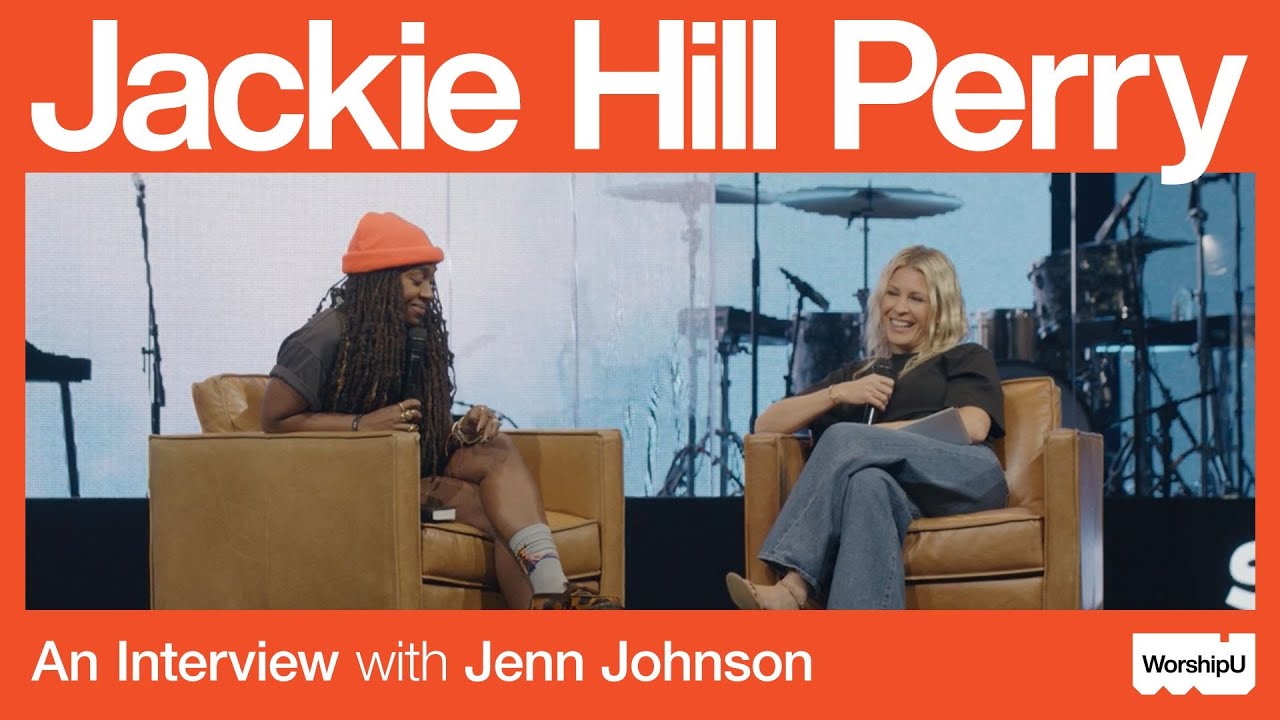 Jackie Hill Perry | An Interview with Jenn Johnson for WorshipU