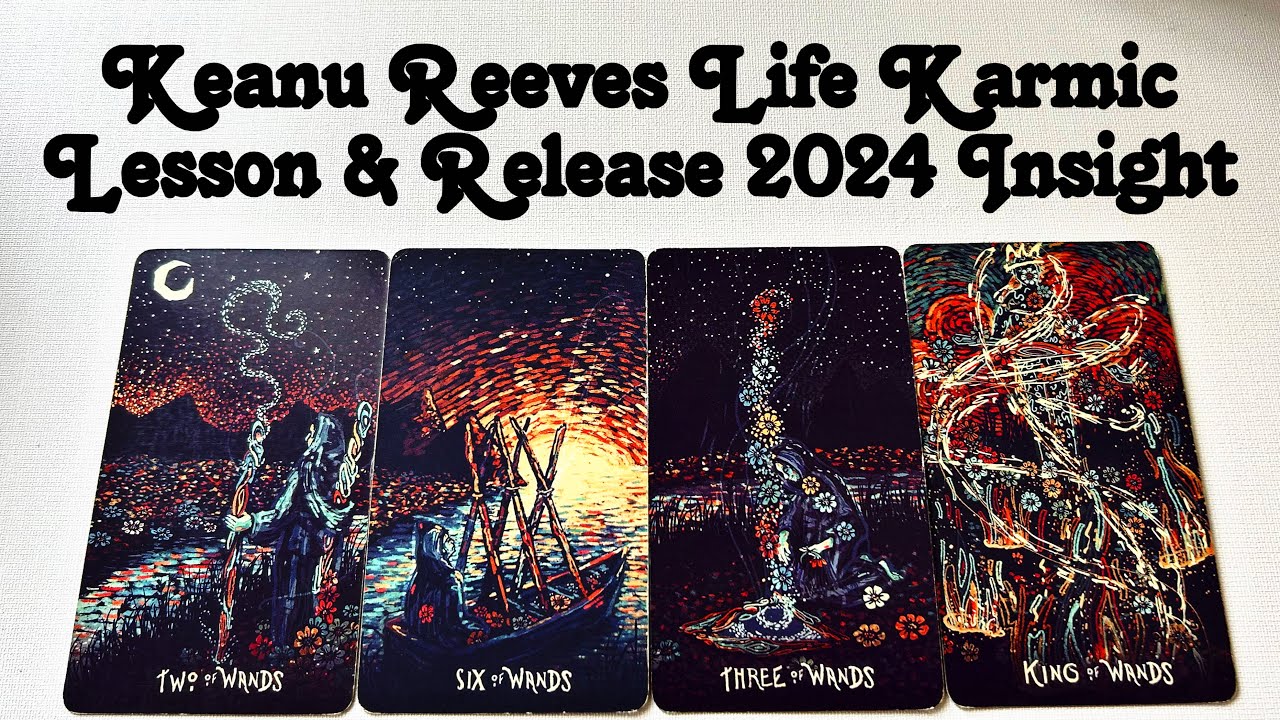 Keanu Reeves Life Karmic Lesson & Release 2024 Tarot Reading Prediction | Let's Ask The Cards