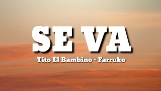 Se Va - Tito El Bambino ft. Farruko (Letra)