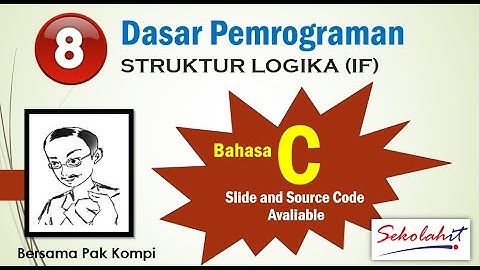 [SekolahIT] Dasar Pemrograman 08-Struktur Logika (IF)