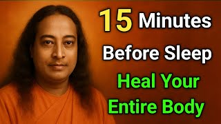 15 Minutes Before Sleep That Can Heal Your Entire Body | Paramhansa Yogananda #innerpeace 