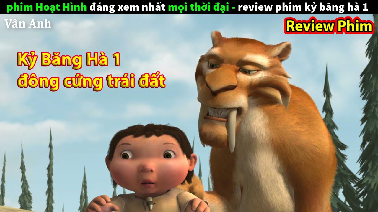 phim hoạt hình hay nhất mọi thời đại em vân review phim Kỷ Băng Hà ...