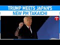 Trump praises new Japanese PM Takaichi, says they will have 'fantastic relationship'