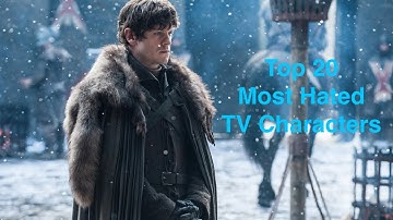 Top 20 Most Hated TV Characters