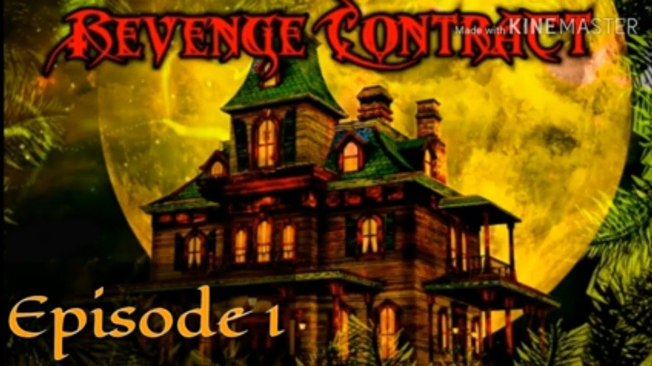 Revenge Contract Ep.1 [[Horror FF]] READ DESCRIPTION!!!!