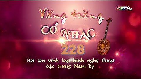 FULL VẦNG TRĂNG CỔ NHẠC 228 | NGÀY 16/10/2022 | ĐẤT LÀNH CHIM ĐẬU | ☎️ 0789.179.177
