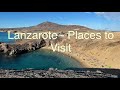 Lanzarote - Different ideas on Places to visit