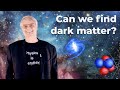 Amazing ways to look for dark matter