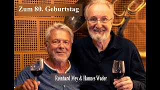 Zum 80. Geburtstag von Reinhard Mey & Hannes Wader!